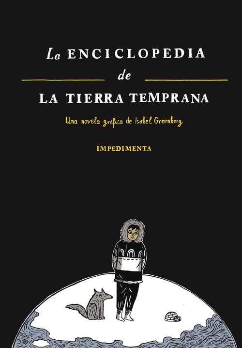 La Enciclopedia de la Tierra Temprana "Una Novela Gráfica de Isabel Greenberg". 