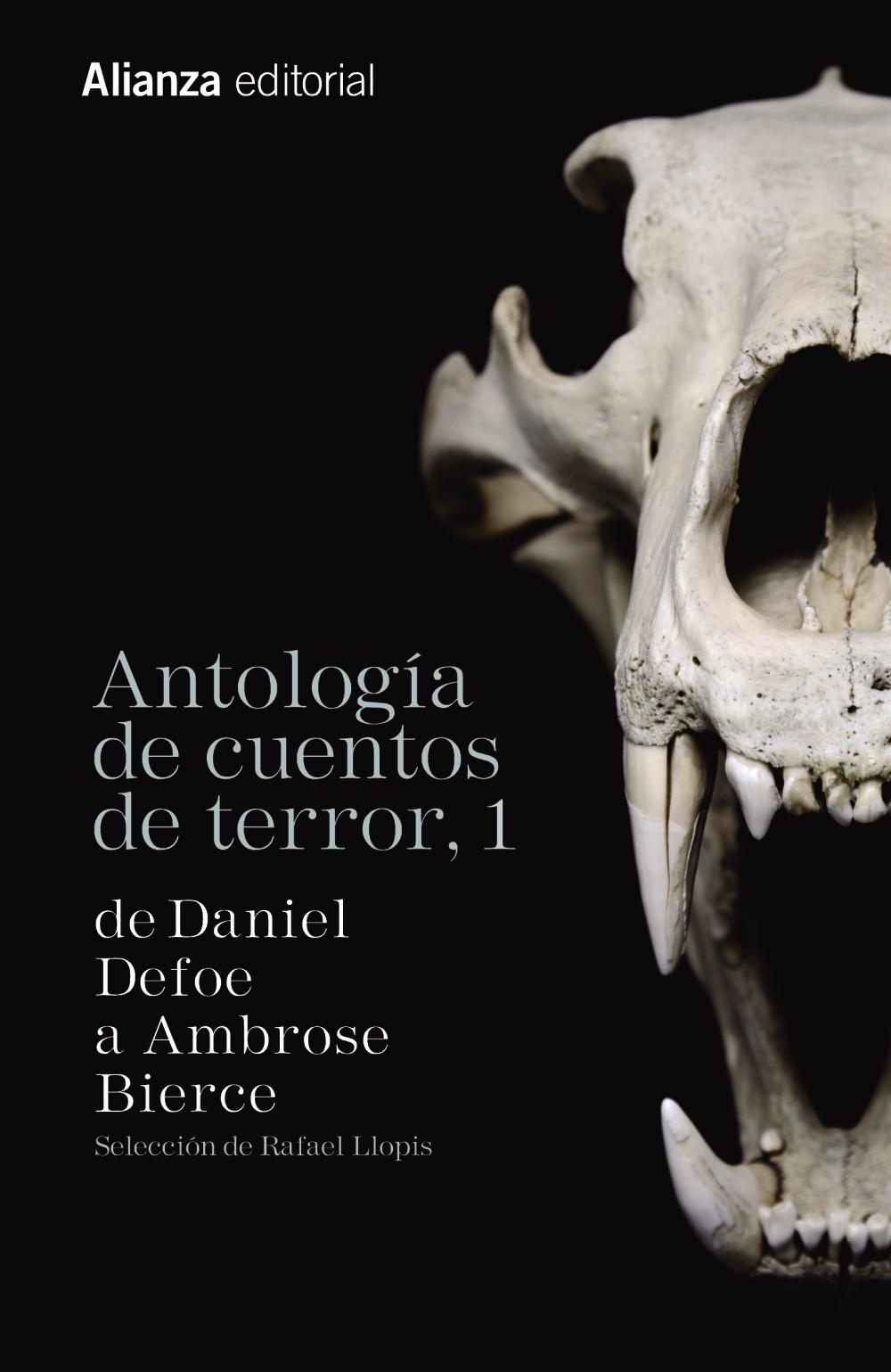 Antología de Cuentos de Terror, 1 "De Daniel Defoe a Ambrose Bierce"