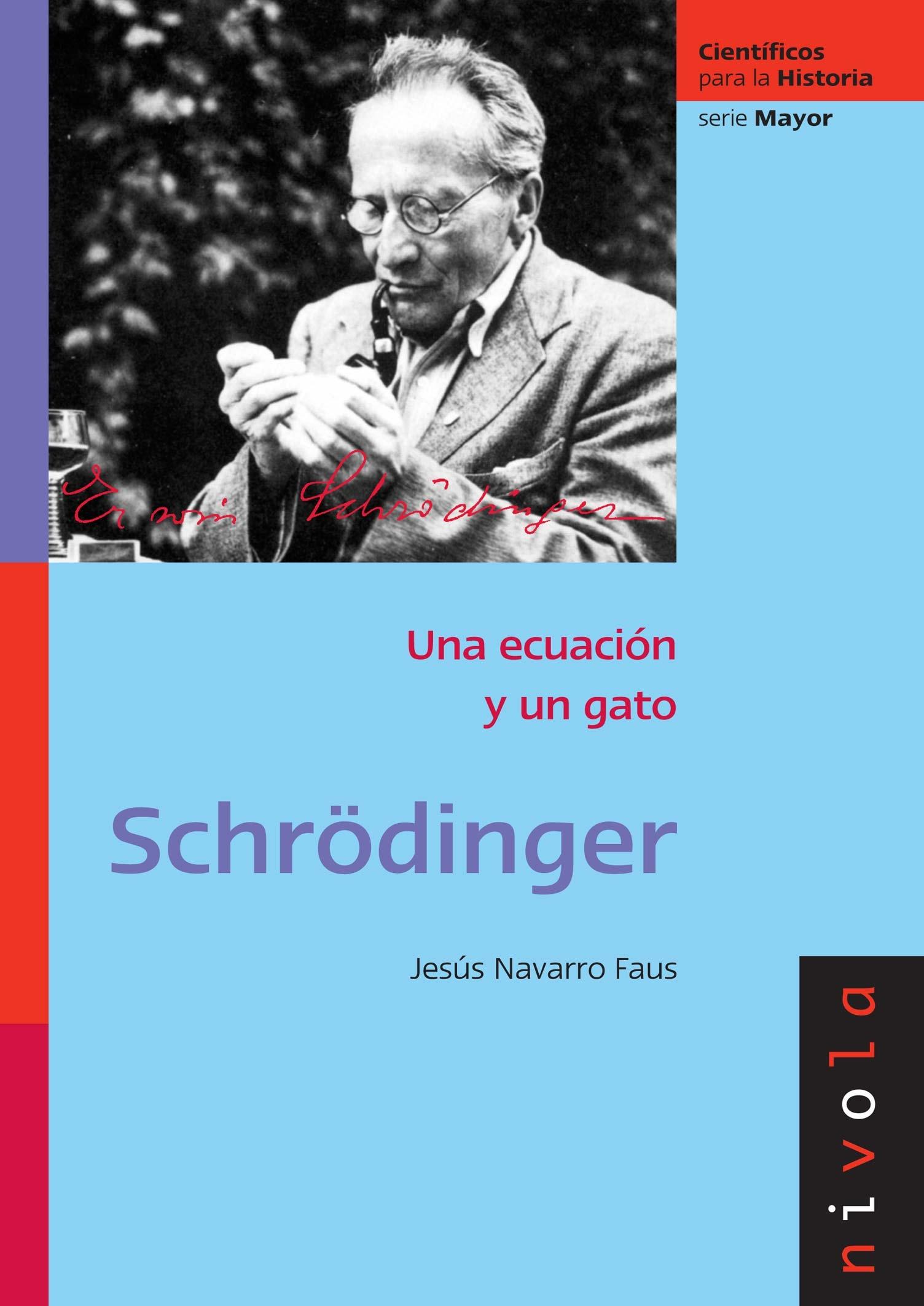 Schrödinger "Una ecuación y un gato". 