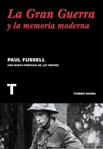 La Gran Guerra y la Memoria Moderna. 