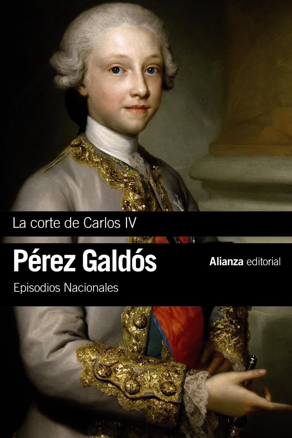 La Corte de Carlos Iv "Episodios Nacionales, 2 / Primera Serie". 
