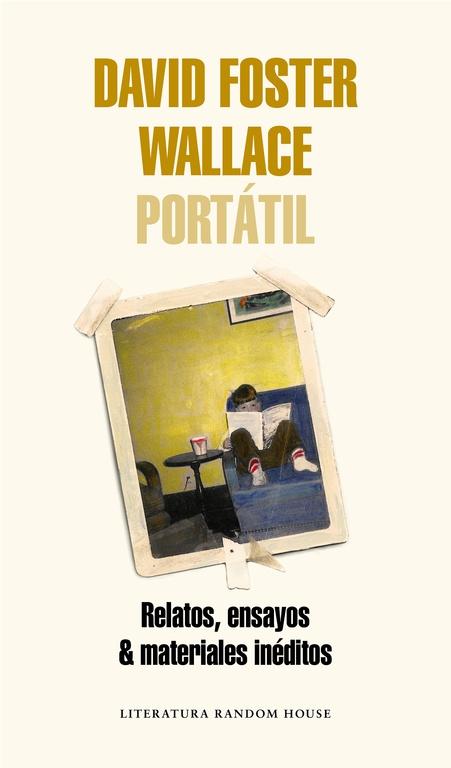 David Foster Wallace Portátil "Relatos, Ensayos & Materiales Inéditos"
