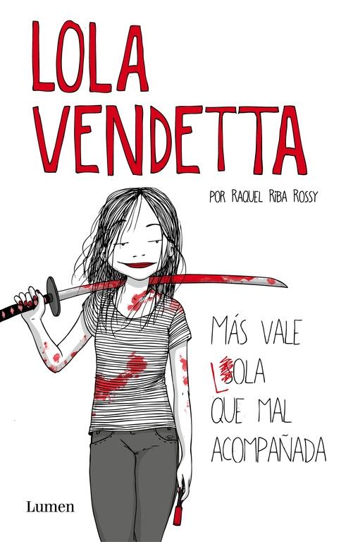 Lola Vendetta "Más vale Lola que mal acompañada"
