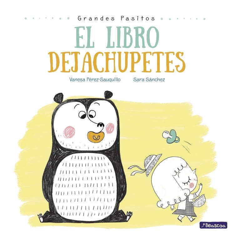 El Libro Dejachupetes (Grandes Pasitos. Álbum Ilustrado). 