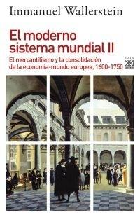 Moderno Sistema Mundial Ii,El "El Mercantilismo y la Consolidación de la Economía Mundo Europea 1600-1750". 