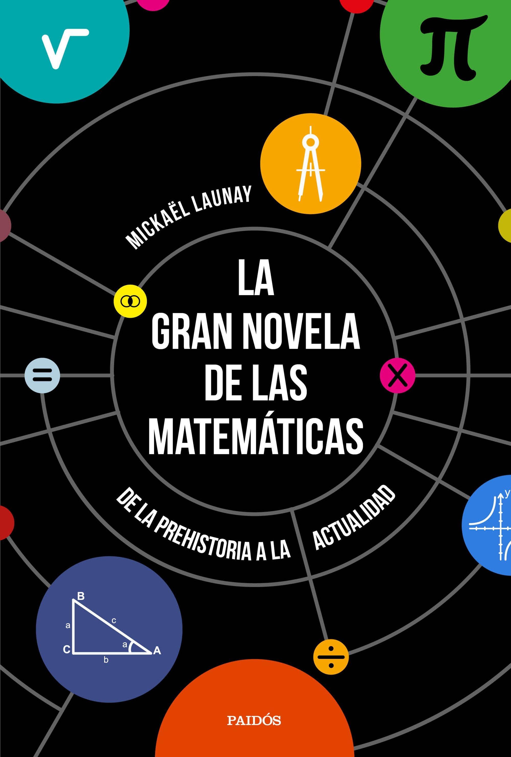 La Gran Novela de las Matemáticas "De la Prehistoria a la Actualidad". 