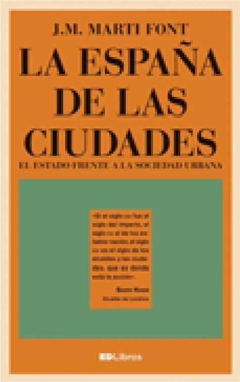 La España de las Ciudades "El Estado Frente a la Sociedad Urbana". 