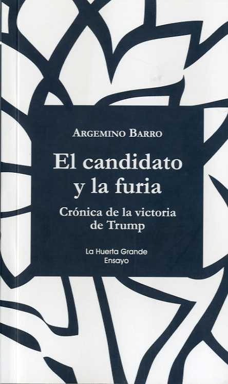 Candidato y la Furia, El "Crónica de la Victoria de Trump". 