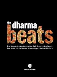 The Dharma Beats "Una historia de la beat generation: Jack Kerouac, Gary Snyder, Lew Welch, Philip Wallen, Joanne Kyger, M". 