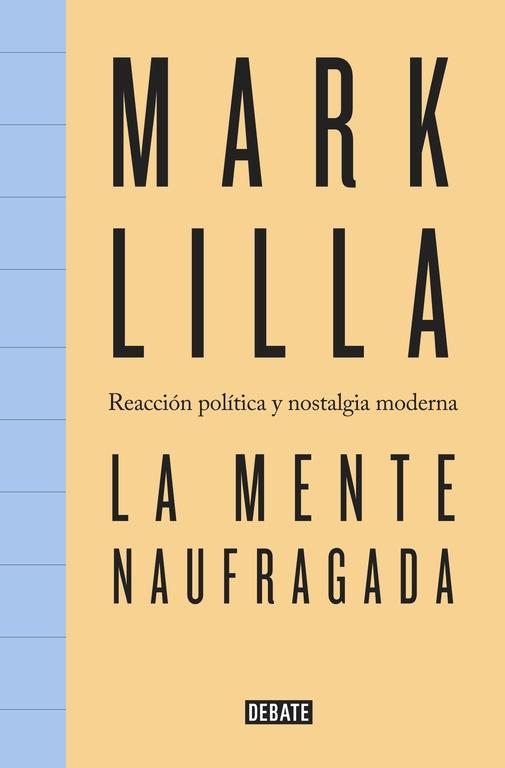 La Mente Naufragada "Reacción Política y Nostalgia Moderna". 