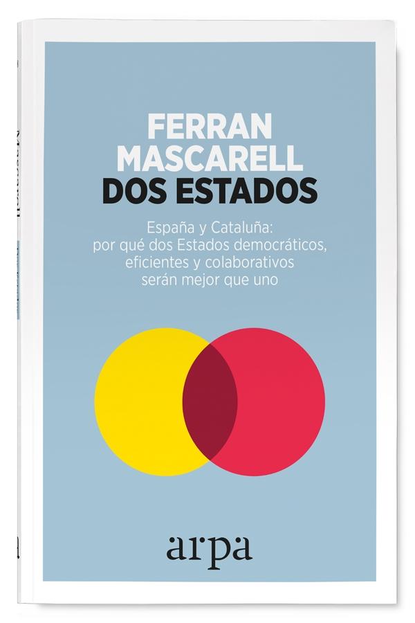 Dos Estados "España y Cataluña: por que Dos Estados Democráticos, Eficientes y Colabo". 