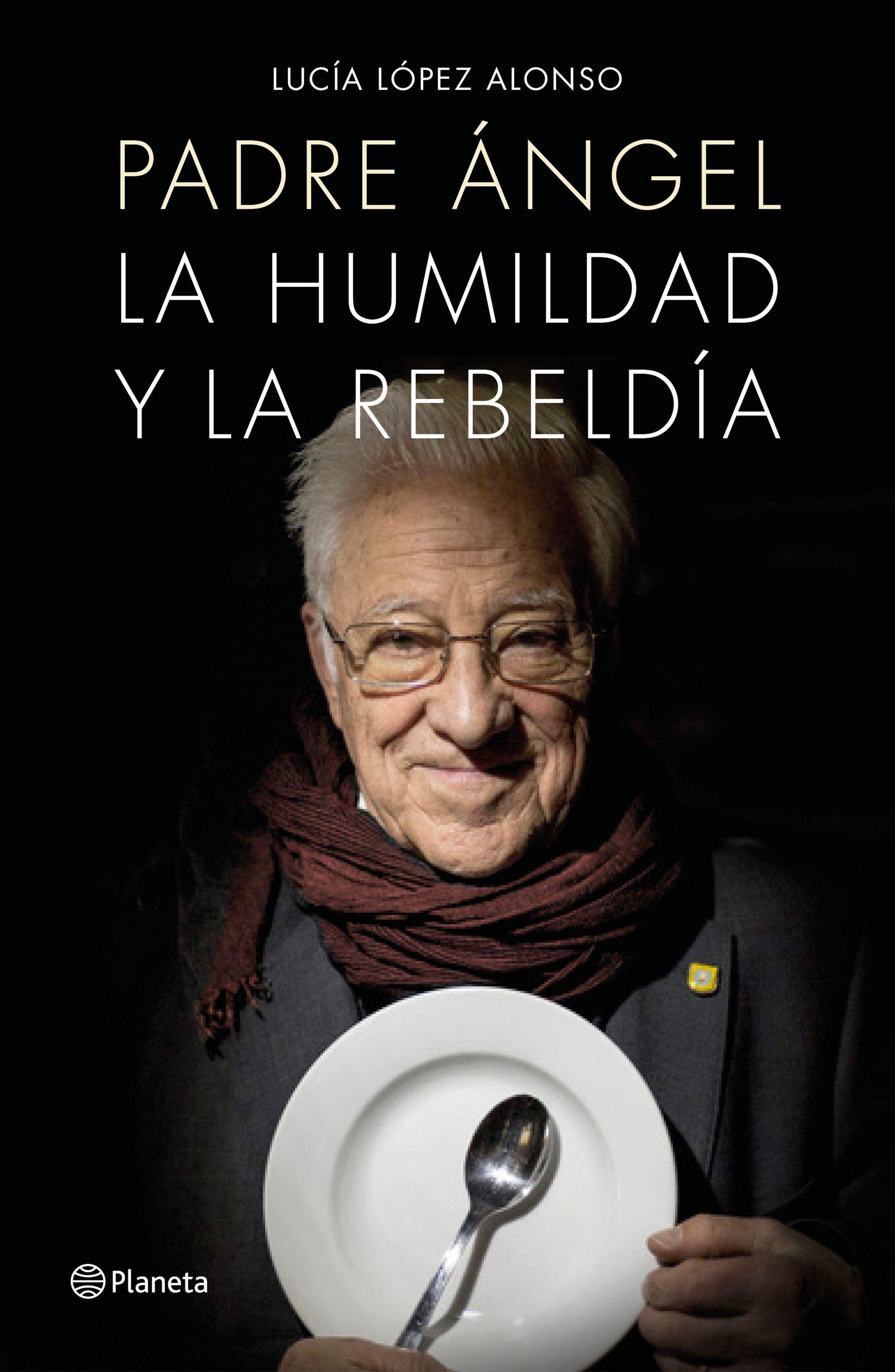 Padre Ángel "La Humildad y la Rebeldía". 