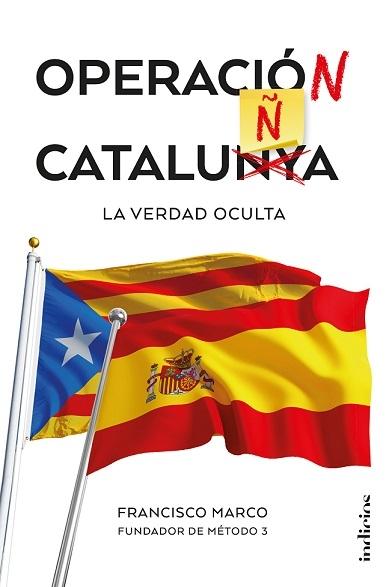 Operación Cataluña "La Verdad Oculta". 