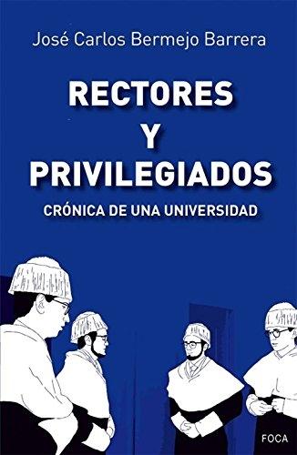 Rectores y privilegiados "Crónica de una universidad". 