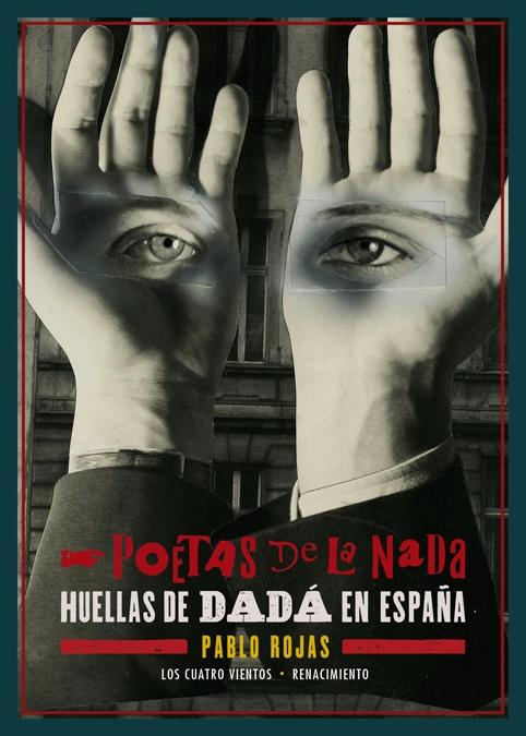 Poetas de la Nada "Huellas de Dadá en España"