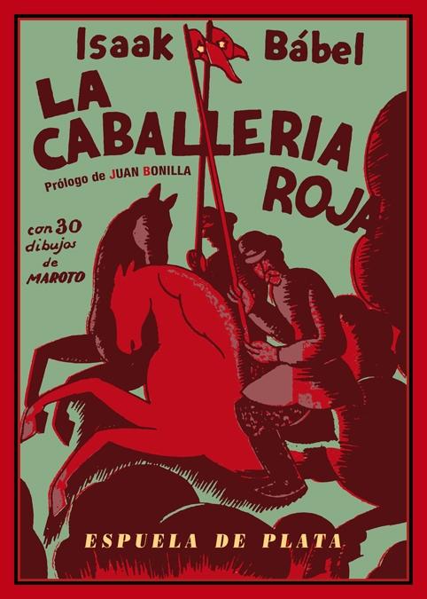 La Caballería Roja "Prólogo de Juan Bonilla Ilustraciones de Maroto". 