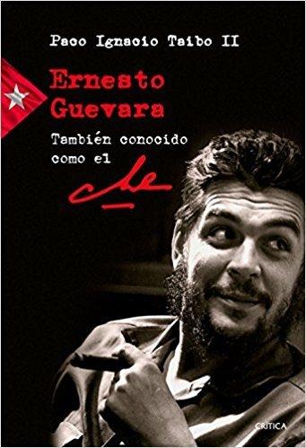 Ernesto Guevara También Conocido como el Che. 