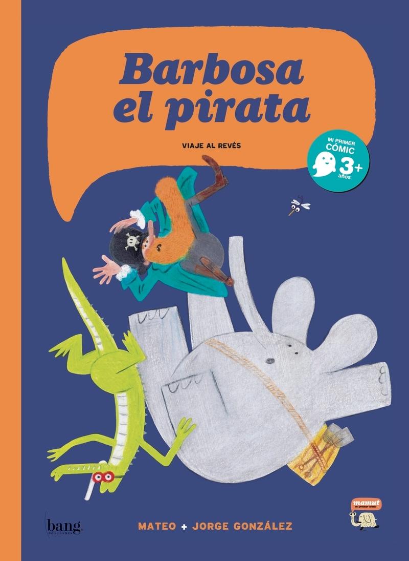 Barbosa el Pirata "Viaje al Revés". 