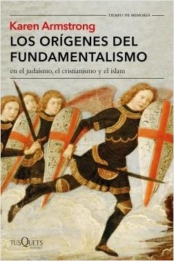 Los orígenes del fundamentalismo "En el judaísmo, el cristianismo y el Islam". 