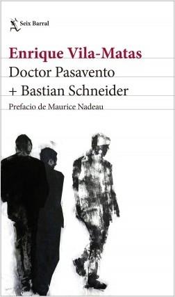 Doctor Pasavento + Bastian Schneider "Prefacio de Maurice Nadeau". 