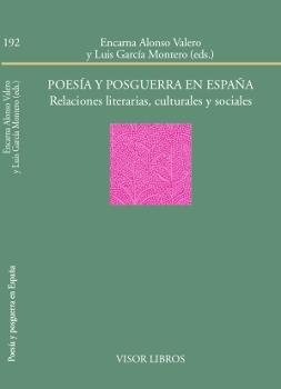 Poesía y Posguerra en España "Relaciones Literarias, Culturales y Sociales". 