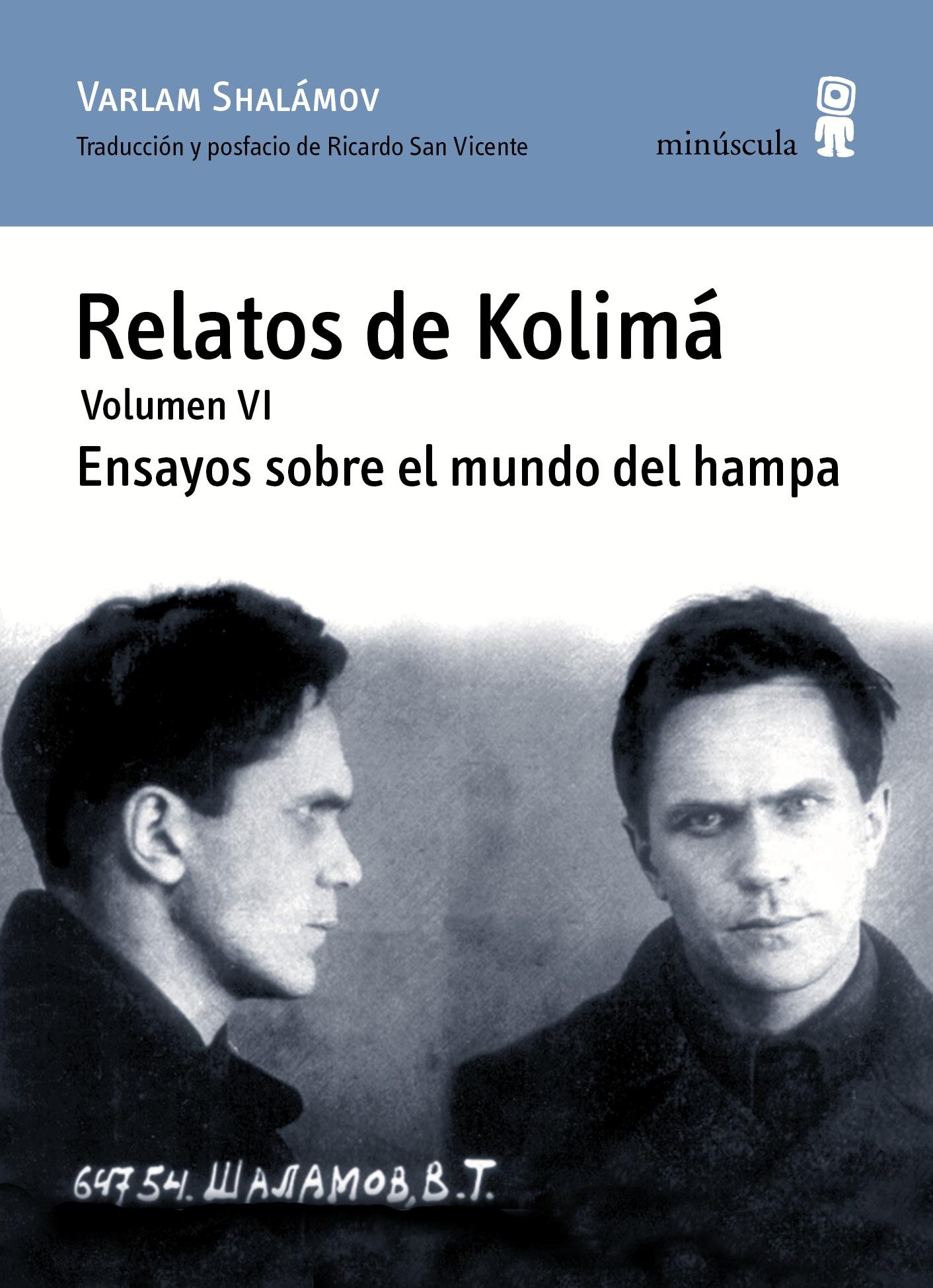 Relatos de Kolimá. Volumen Vi "Ensayos sobre el Mundo del Hampa". 