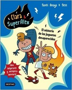 El misterio de los juguetes desaparecidos "Clara & Super Alex 1". 