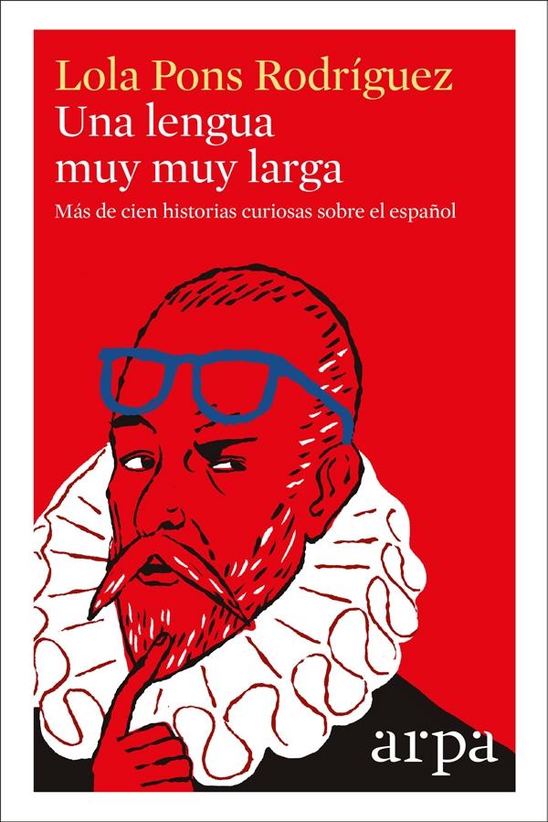 Una Lengua Muy Muy Larga "Más de Cien Historias Curiosas sobre el Español". 