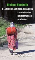 A la Mujer y a la Mula, Vara Dura "Las Olvidadas del Marruecos Profundo". 