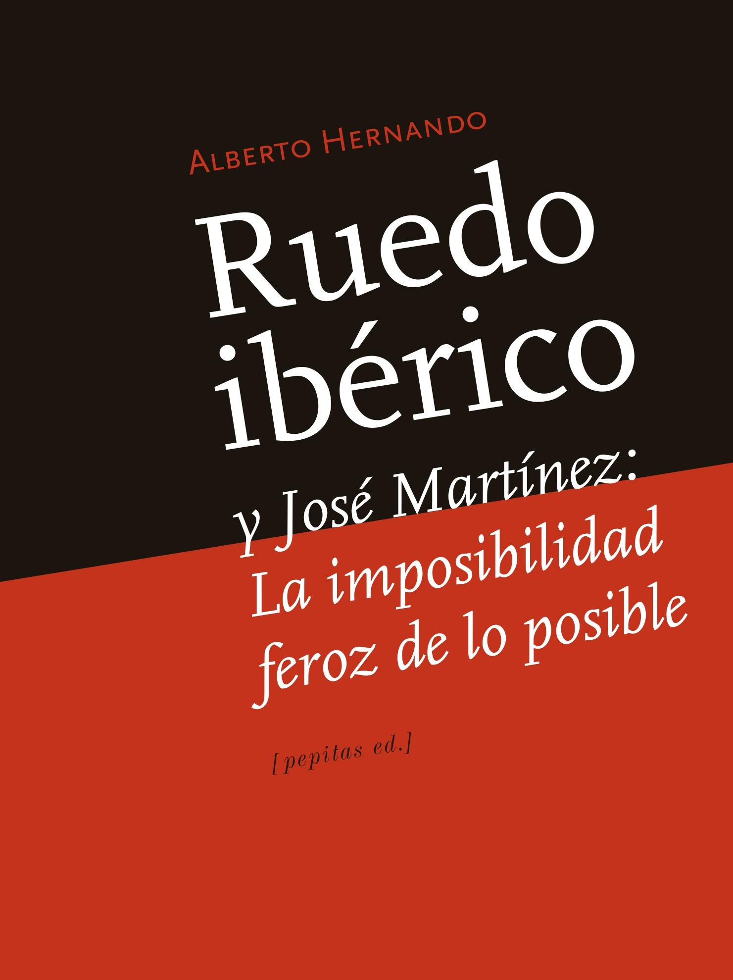 Ruedo Ibérico y José Martínez "La Imposibilidad Feroz de lo Posible". 