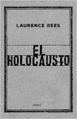 El Holocausto "Voces de las Víctimas y de los Verdugos". 