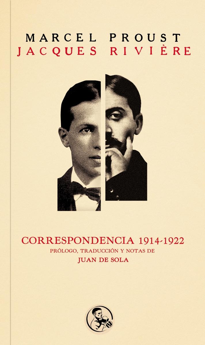 Correspondencia 1914-1922 entre Marcel Proust y Jacques Riviere. 