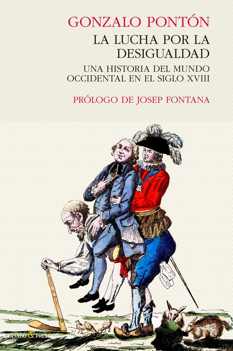La Lucha por la Desigualdad "Una Historia del Mundo Occidental en el Silgo XVIII - Premio Nacional de Ensayo". 