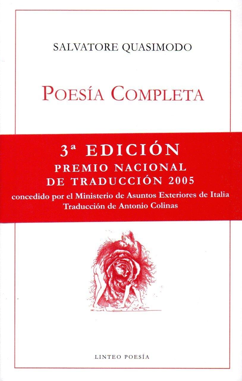 Poesía Completa - Edición Bilingüe Castellano/Italiano "Premio Nacional de Traducción 2005 Concedido por el Ministerio de Asuntos Exteriores de Italia". 
