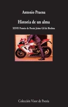 Historia de un Alma "Xxvii Premio de Poesía Jaime Gil de Biedma". 