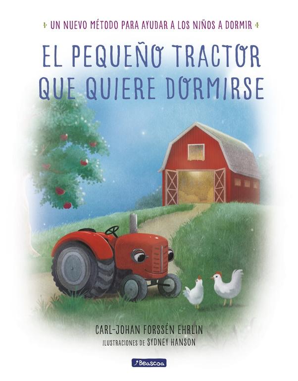 El Pequeño Tractor que Quiere Dormirse "Un Nuevo Método para Ayudar a los Niños a Dormir". 
