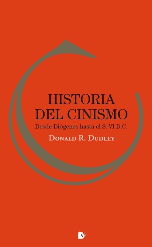 Historia del Cinismo "Desde Diógenes hasta el Siglo VI D. C.". 