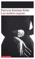 Las Madres Negras "Iv Premio Dos Passos a la Primera Novela". 