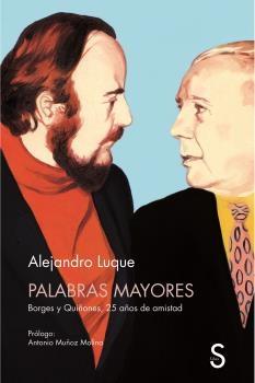 Palabras Mayores "Borges y Quiñones, 25 Años de Amistad"