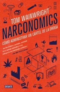 Narconomics "Cómo Administrar un Cártel de la Droga". 
