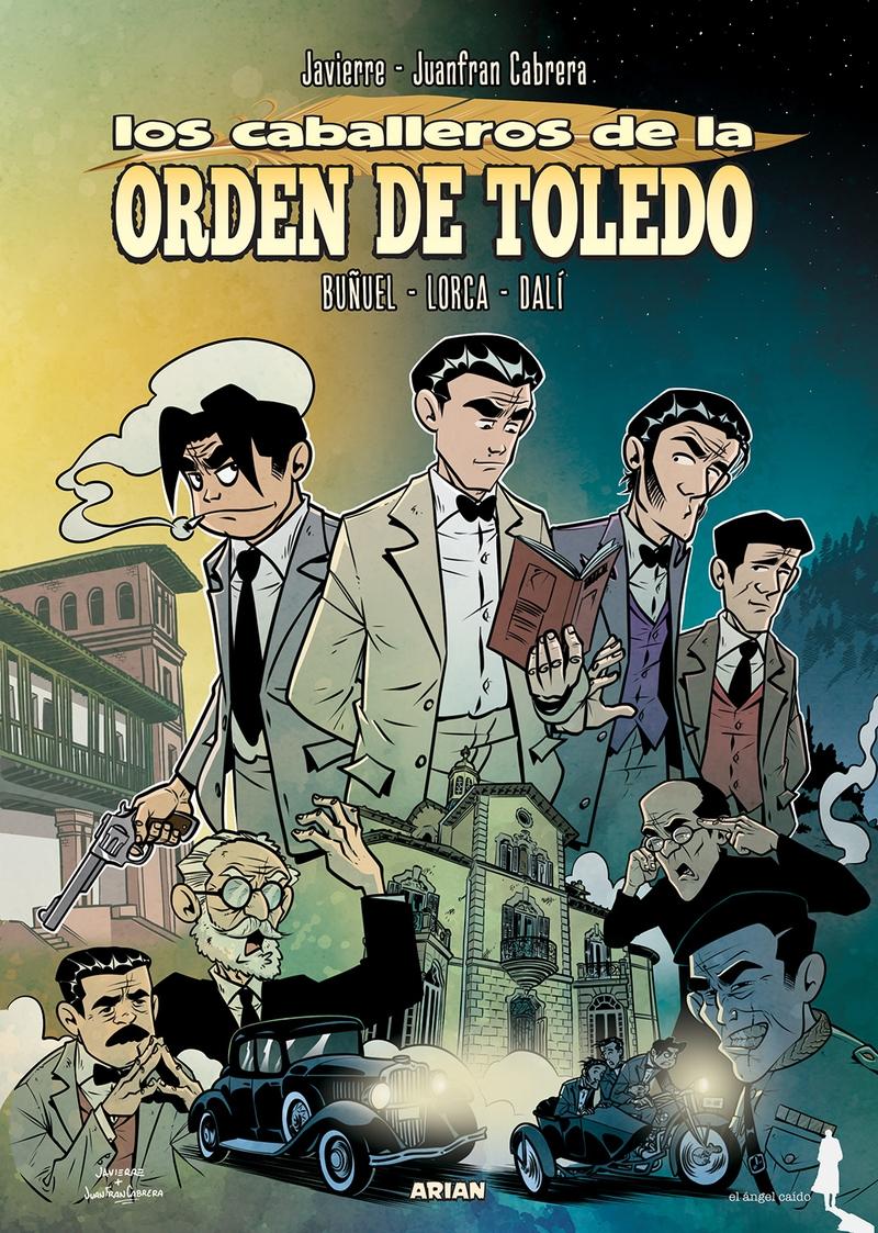 Los Caballeros de la Orden de Toledo "Lorca, Buñuel, Dalí y Pepín Bello se Enfrentan a su Primera Misión"