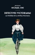 Detectives Victorianas "Las Pioneras de la Novela Policiaca". 