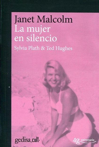 La Mujer en Silencio "Sylvia Plath  y Ted Hughes". 