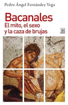 Bacanales "El Mito, el Sexo y la Caza de Brujas". 