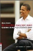 Sueño Americano, El. Cuaderno de Viaje a la Eleccion de Obama. 