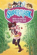 Supermask 2. Olivia y Misterio Panda Jad. 