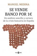 Se Vende Banco por un Euro "Un Análisis Sencillo y Certero de la Crisis Bancaria en España". 