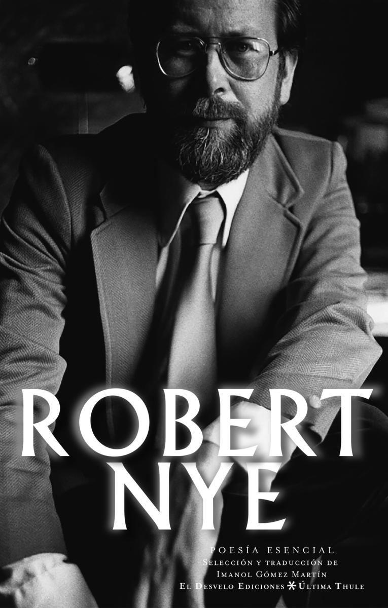 Robert Nye "Poesía Esencial"