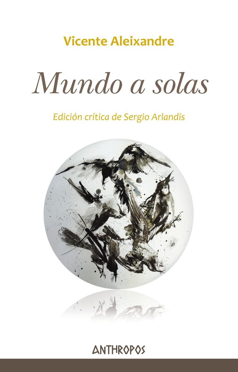 Mundo a Solas "Edición Crítica de Sergio Arlandis". 