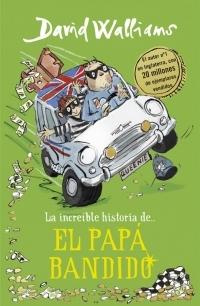 La Increíble Historia De... el Papá Bandido. 